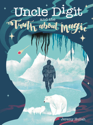 cover image of Uncle Digit and the Truth About Magic